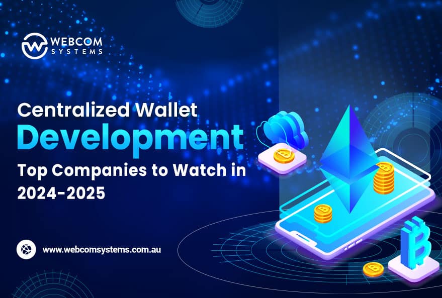 Centralized Wallet Development: Top Companies to Watch in 2024-2025
