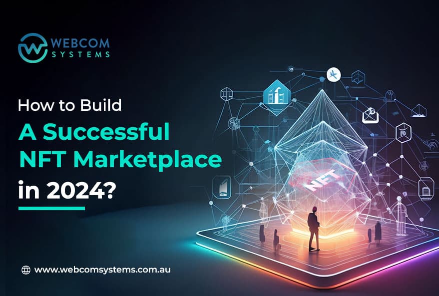 How to Build a Successful NFT Marketplace in 2024?