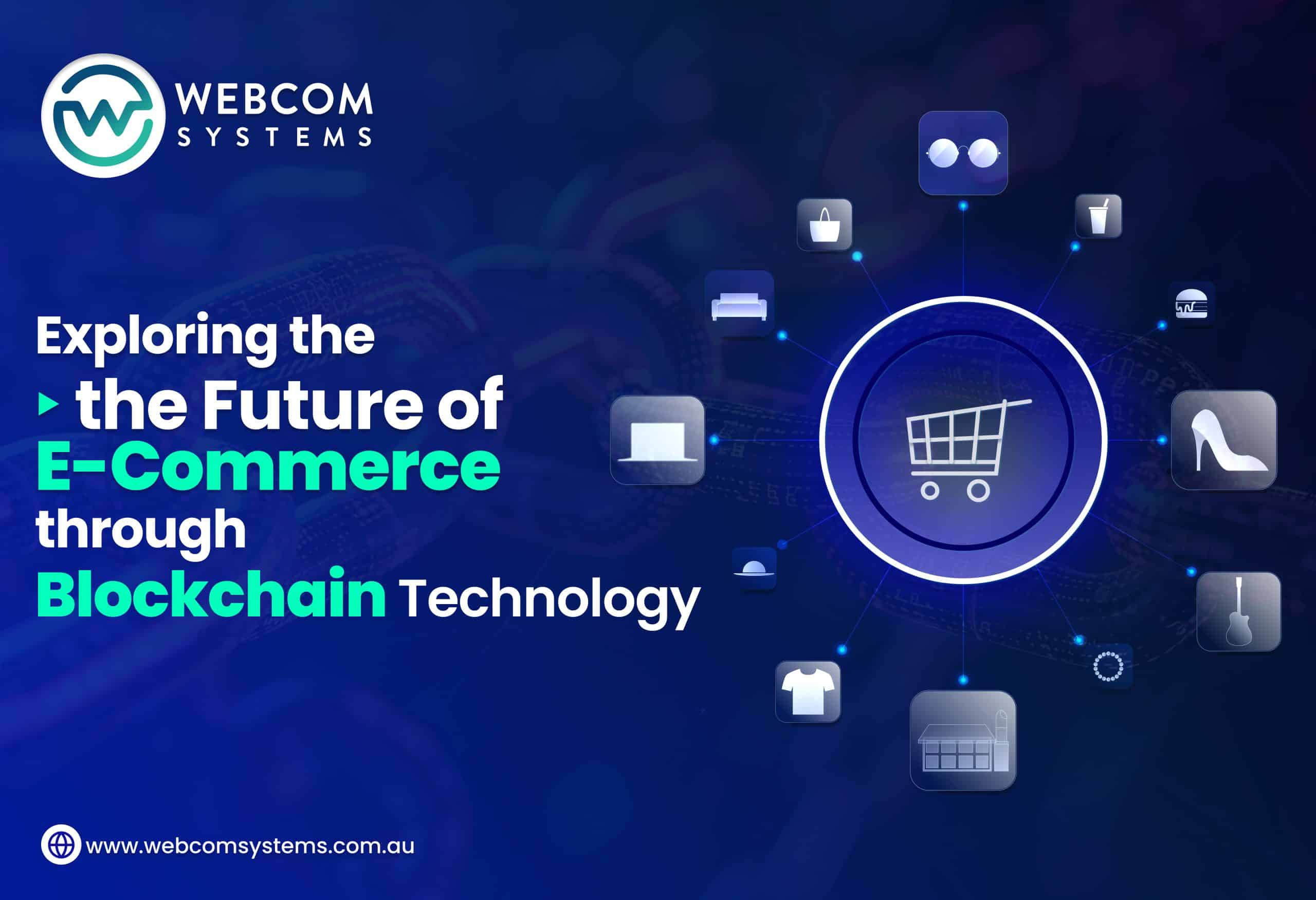 Exploring the Future of Ecommerce through Blockchain Technology