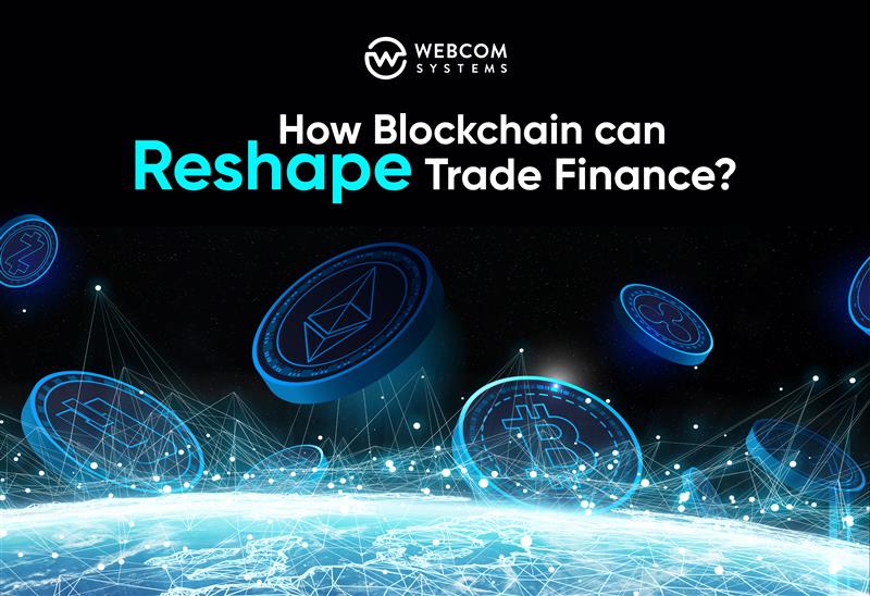 How Blockchain Can Reshape Trade Finance?