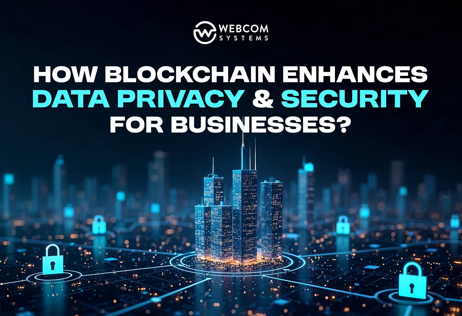 How Blockchain Enhances Data Privacy & Security for Businesses?