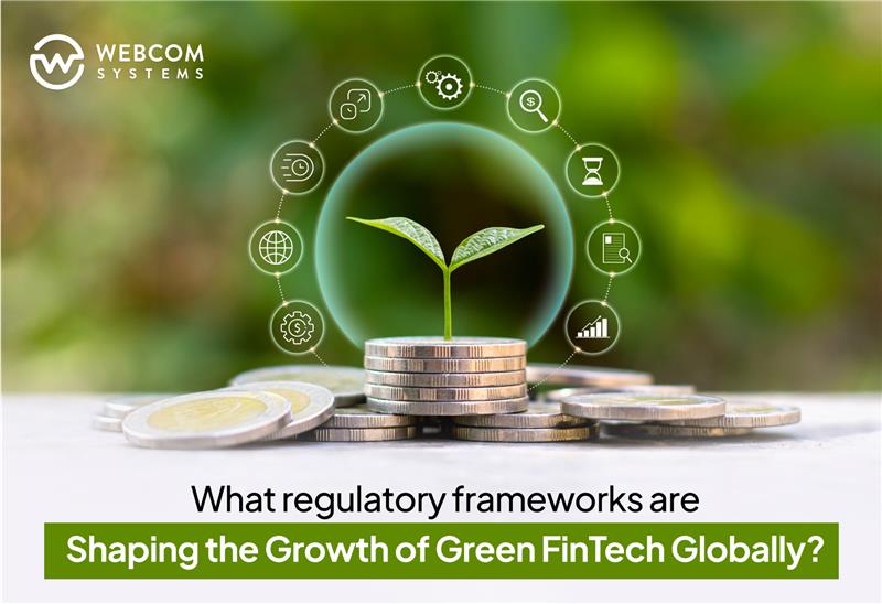 What Regulatory Frameworks Are Shaping the Growth of Green FinTech Globally?
