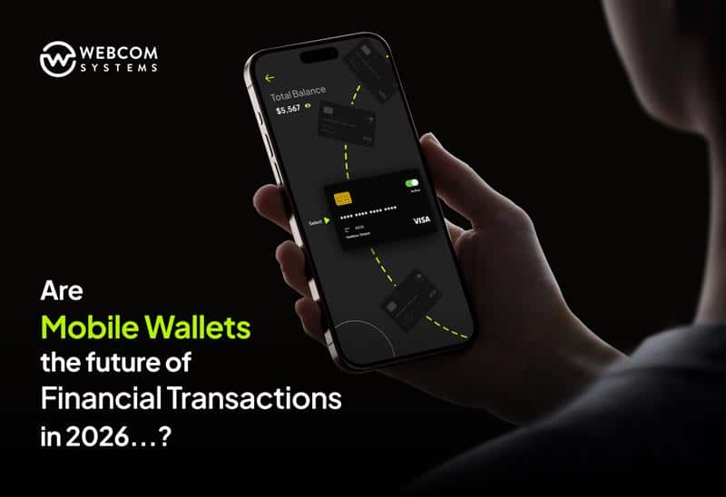 Are Mobile Wallets the Future of Financial Transactions in 2026?