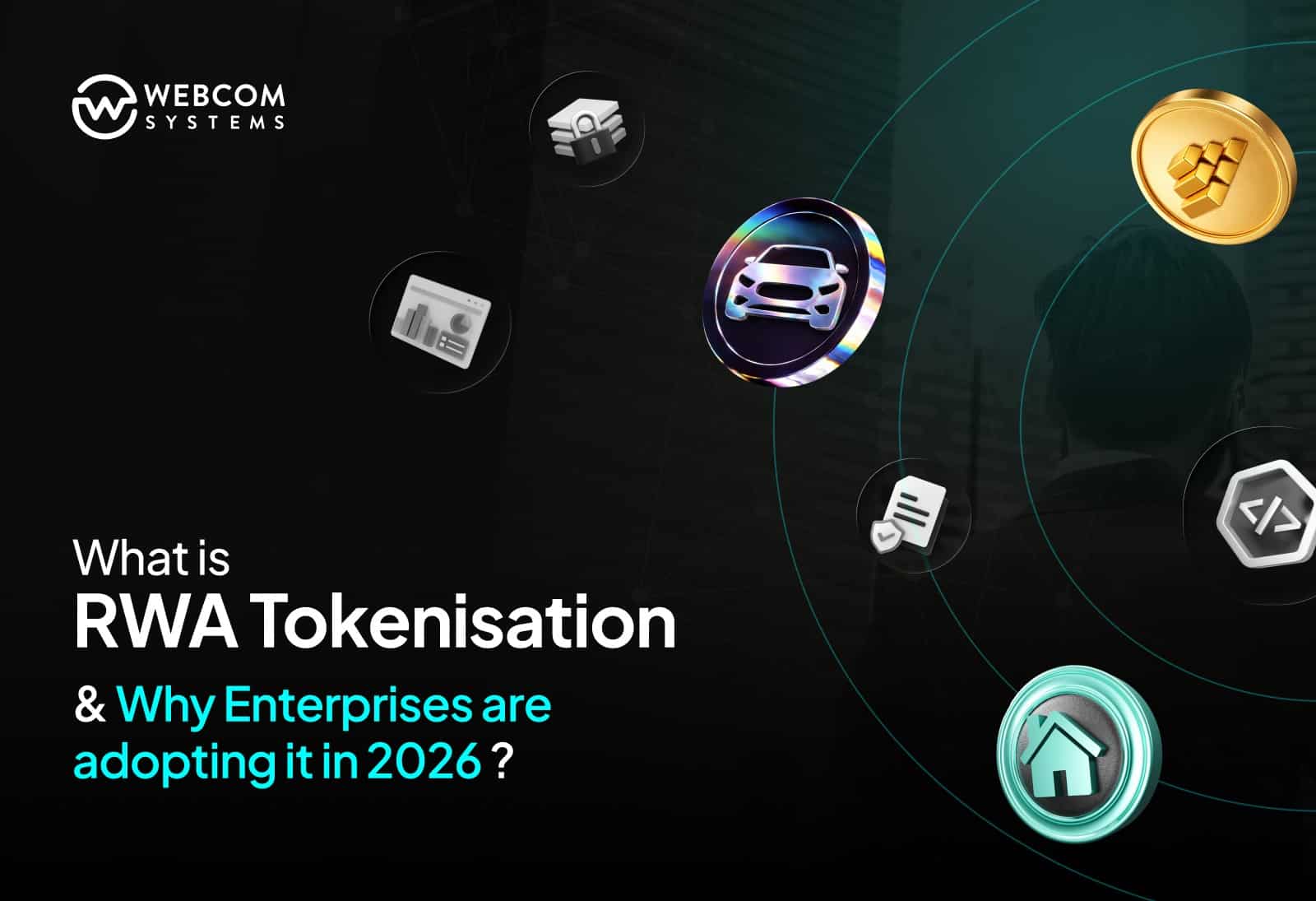 What is RWA Tokenisation and Why Enterprises Are Adopting it in 2026