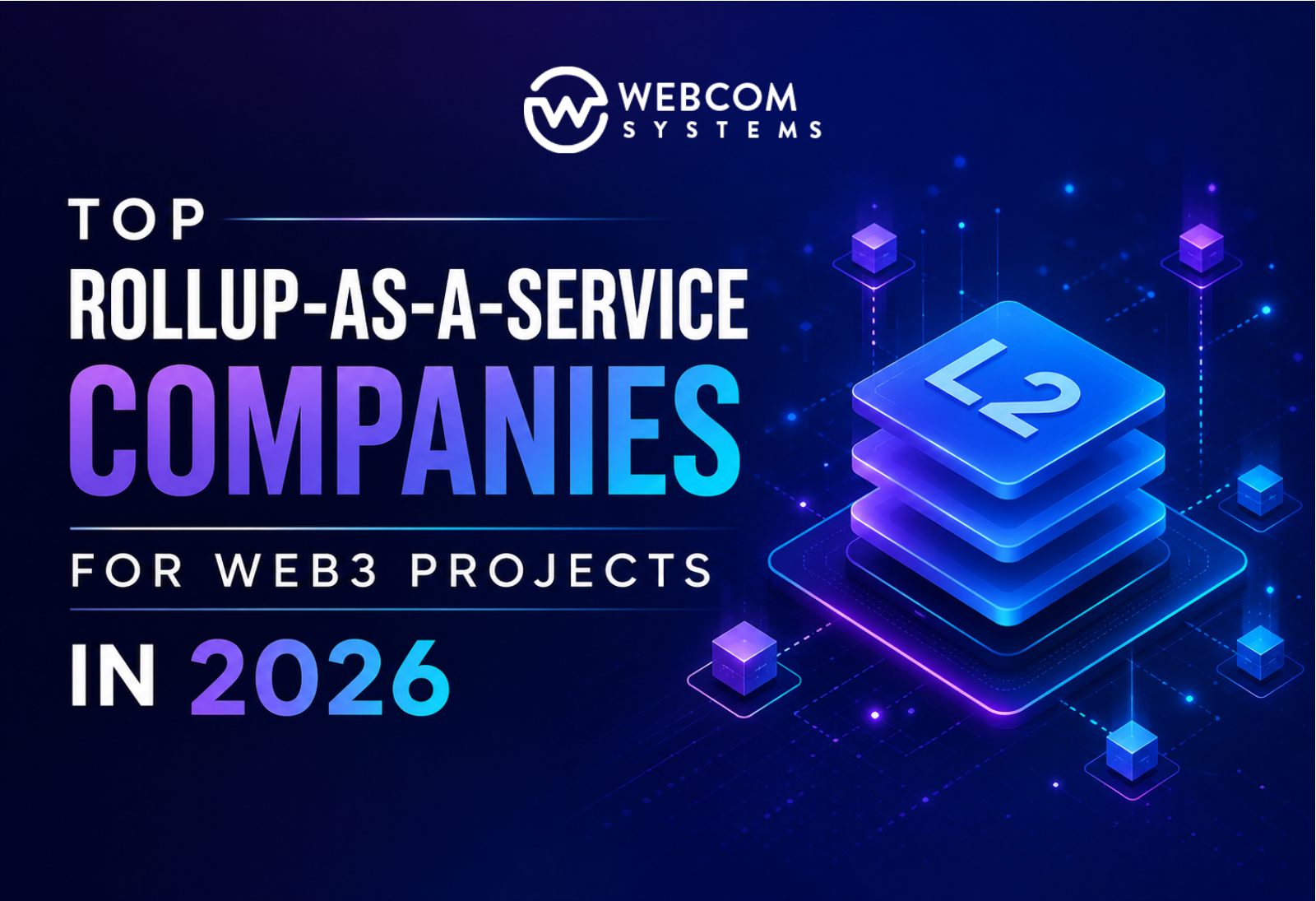 Top Rollup-as-a-Service Companies for Web3 Projects in 2026
