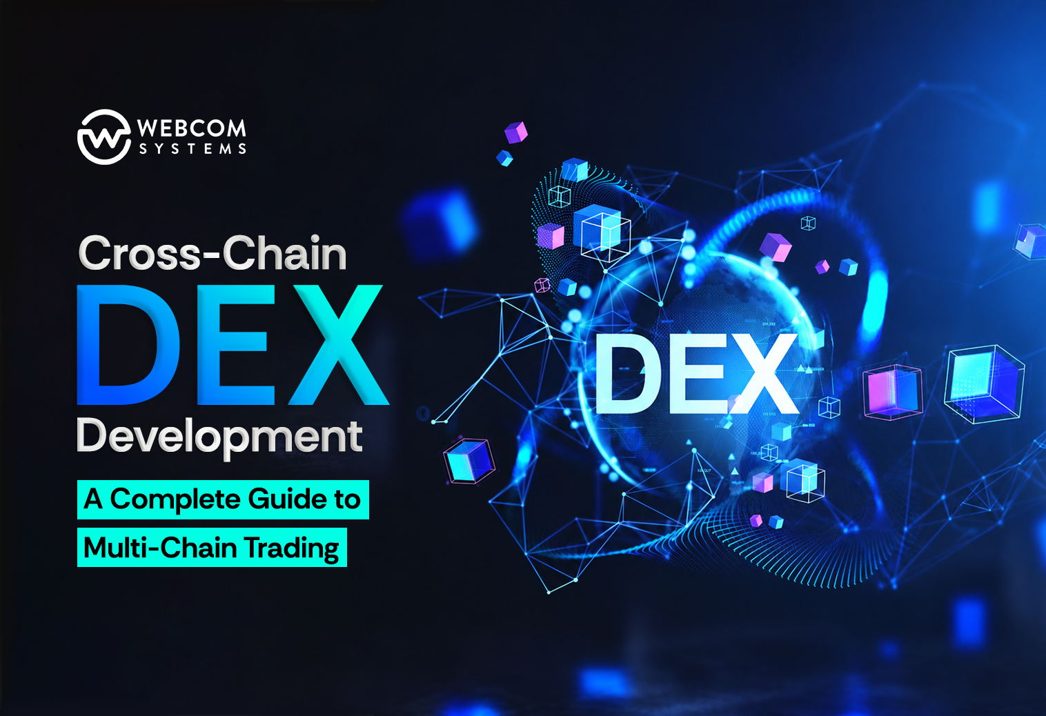 Cross-Chain DEX Development: A Complete Guide to Multi-Chain Trading
