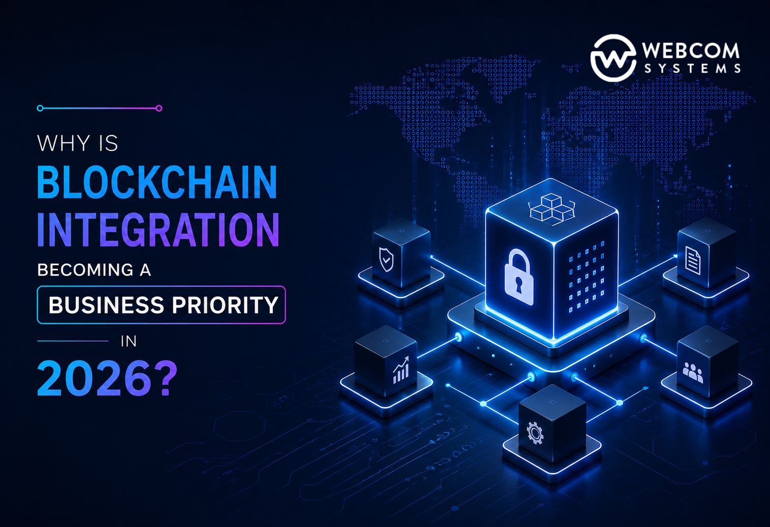 Why Is Blockchain Integration Becoming a Business Priority in 2026?